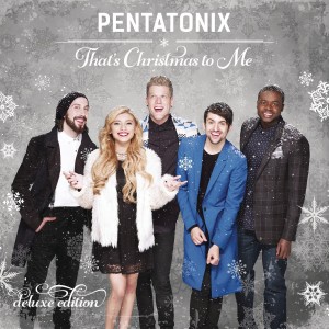 Pentatonix "That's Christmas to Me"