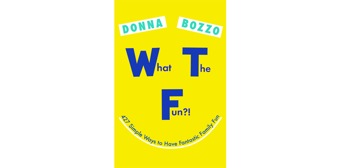 What the Fun by Donna Bozzo