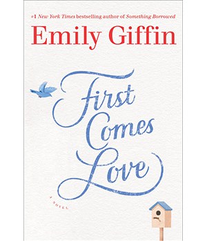 "First Comes Love" by Emily Giffin