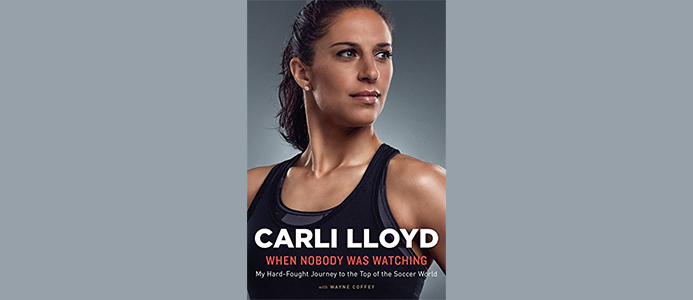 Carli Lloyd: When Nobody Was Watching