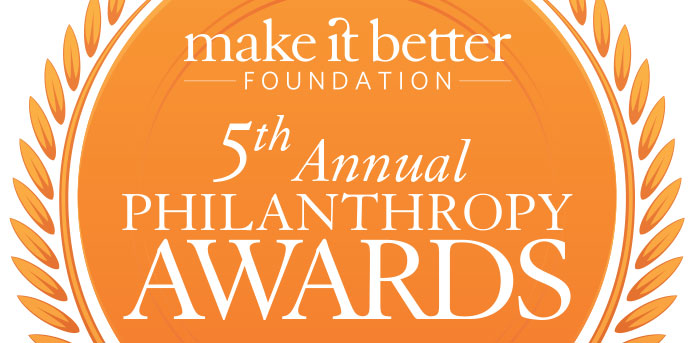 Make It Better: 5th Annual Philanthropy Awards