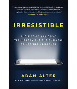 "Irresistible" by Adam Alter