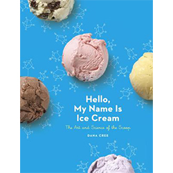 cookbook: Hello, My Name is Ice Cream: The Art and Science of the Scoop