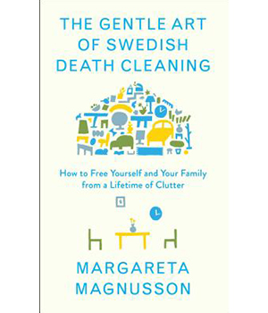 The Gentle Art of Swedish Death Cleaning by Margareta Magnusson