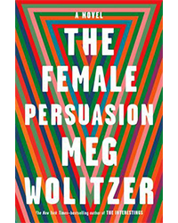 books to read: "The Female Persuasion" by Meg Wolitzer