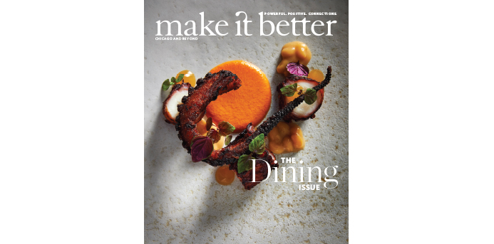 Make It Better's 2018 Dining Issue: Stephanie Izard, Foodie Travel Destinations and More