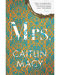 summer reading list: "Mrs." by Caitlin Macy