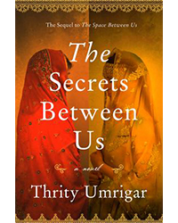 summer reading list: "The Secrets Between Us" by Thrity Umrigar 