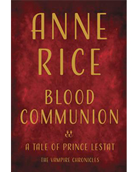 scary books: "Blood Communion" by Anne Rice