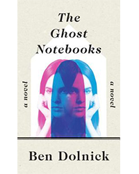 scary books: "The Ghost Notebooks" by Ben Dolnick