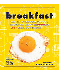 best cookbooks: "Breakfast" by the Editors of Extra Crispy
