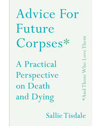 best books of 2018: "Advice for Future Corpses" by Sallie Tisdale