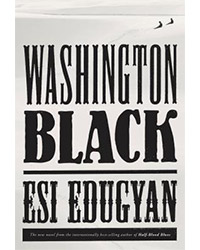best books of 2018: "Washington Black" by Esi Edugyan