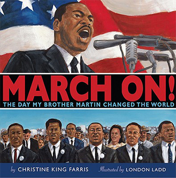 Martin Luther King Jr Day: "March On!" by Christine King Farris