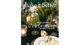 Make It Better’s 2018 Holiday Issue: The Giving Season, Holiday Survival 101, Better Gift Guide and More