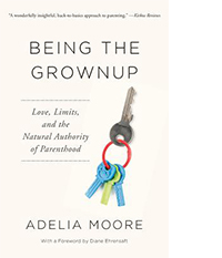 Parenting Books: "Being the Grownup" by Adelia Moore