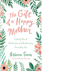 Parenting Books: "The Gift of a Happy Mother" by Rebecca Eanes