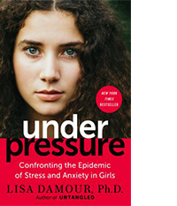 Parenting Books: "Under Pressure" by Lisa Damour, PhD