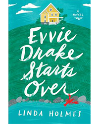 "Evvie Drake Starts Over" by Linda Holmes