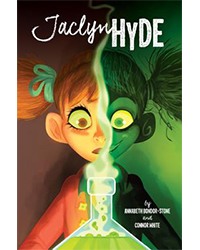 Middle Grade Books: Jaclyn Hyde by Annabeth Bondor-Stone and Connor White