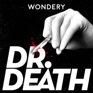 Dr. Death Podcast Wondery