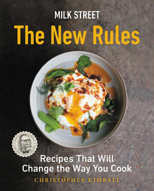 best cookbooks 2019: Milk Street: The New Rules by Christopher Kimball