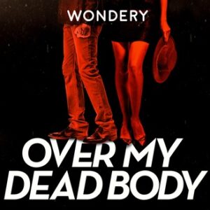 Over My Dead Body Podcast