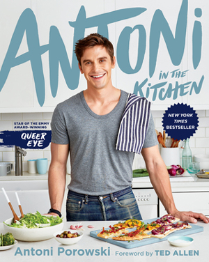 best cookbooks 2019: Antoni in the Kitchen by Antoni Porowski