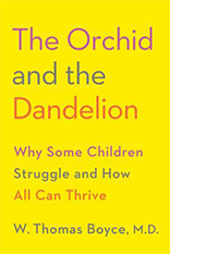 Parenting Books: "The Orchid and the Dandelion" by W. Thomas Boyce, MD