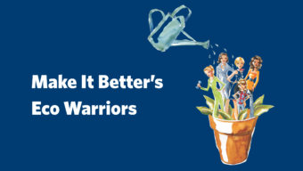 Make It Better's 2026 Eco Warriors